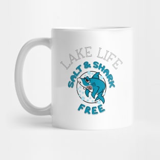 LAKE LIFE SALT & SHARK FREE Funny Lake lover Mug